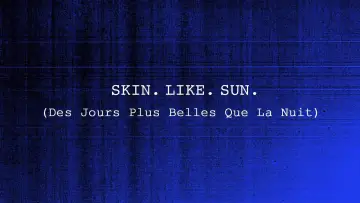 Backdrop to the movie "Skin. Like. Sun." #836013