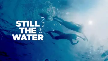 Backdrop to the movie "Still the Water" #1081920