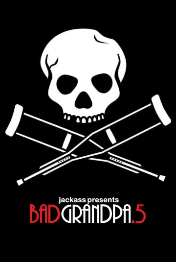 Poster to the movie "Jackass Presents: Bad Grandpa .5" #1034068