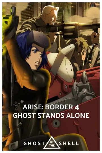 Poster to the movie "Ghost in the Shell: Arise - Border 4: Ghost Stands Alone" #1032458