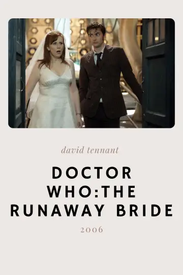 Poster to the movie "Doctor Who: The Runaway Bride" #922711
