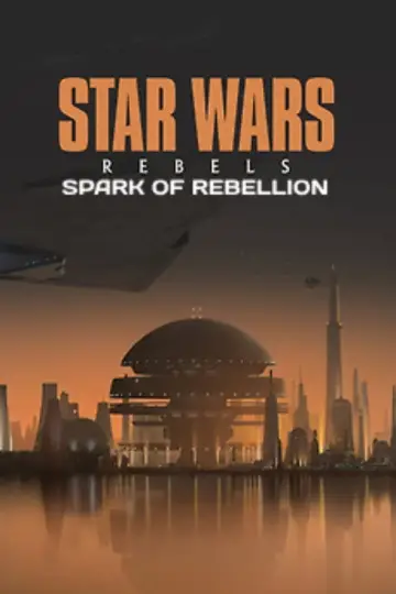Poster to the movie "Star Wars Rebels: Spark of Rebellion" #1071987
