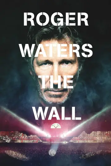 Poster to the movie "Roger Waters: The Wall" #1096848