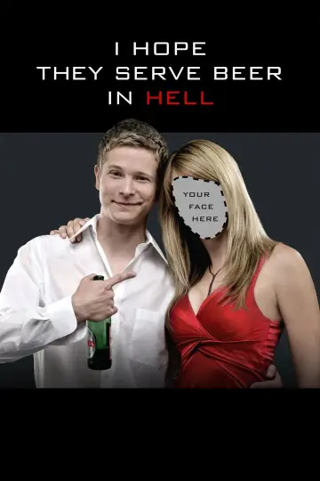 Poster to the movie "I Hope They Serve Beer in Hell" #1036751