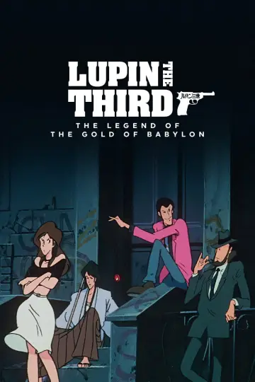 Poster to the movie "Lupin the Third: The Legend of the Gold of Babylon" #1640473