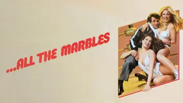 Backdrop to the movie "...All the Marbles" #833634