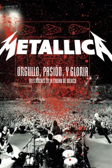 Poster to the movie "Metallica: Pride, Passion and Glory - Three Nights in Mexico City" #1146538