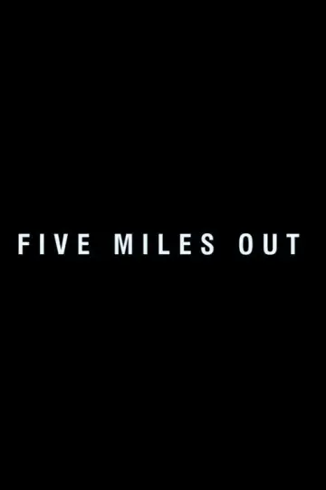 Poster to the movie "Five Miles Out" #1157609