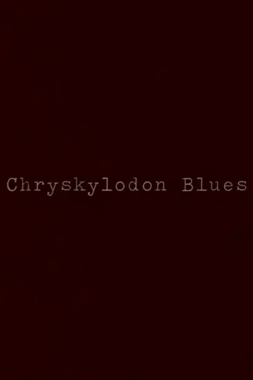 Poster to the movie "Chryskylodon Blues" #1135380