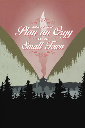 Poster to the movie "How to Plan an Orgy in a Small Town" #1007743