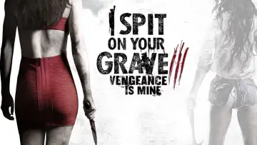Backdrop to the movie "I Spit on Your Grave III: Vengeance Is Mine" #840539