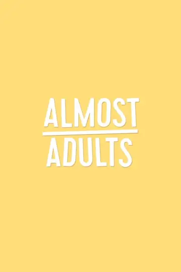 Poster to the movie "Almost Adults" #1123426