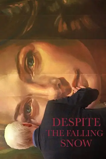 Poster to the movie "Despite the Falling Snow" #1044521