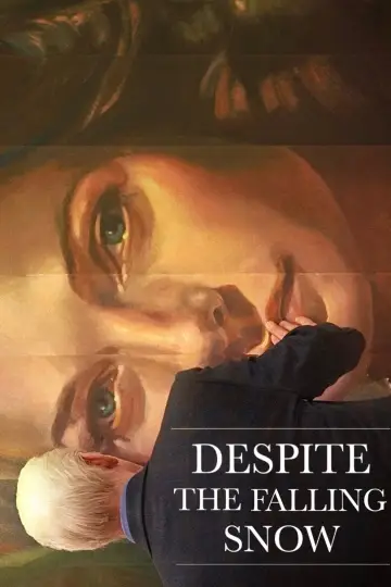 Poster to the movie "Despite the Falling Snow" #1044524