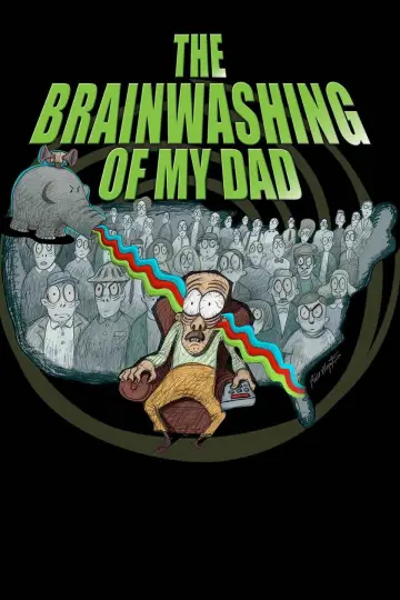 Poster to the movie "The Brainwashing of My Dad" #1054768