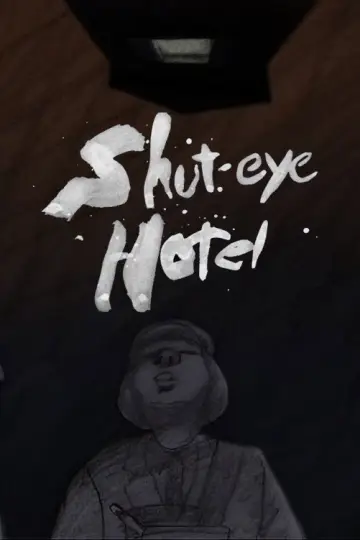 Poster to the movie "Shuteye Hotel" #1160722