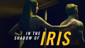 Backdrop to the movie "In the Shadow of Iris" #355907