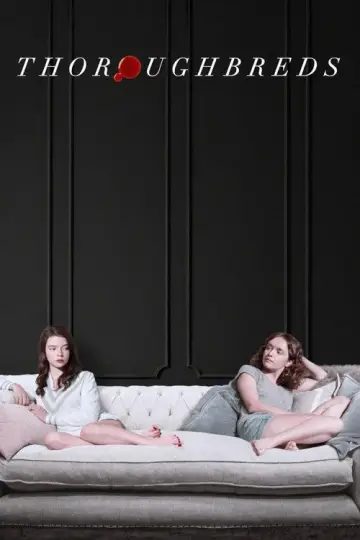 Poster to the movie "Thoroughbreds" #891713