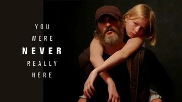 Backdrop to the movie "You Were Never Really Here" #108395