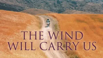 Backdrop to the movie "The Wind Will Carry Us" #1350573