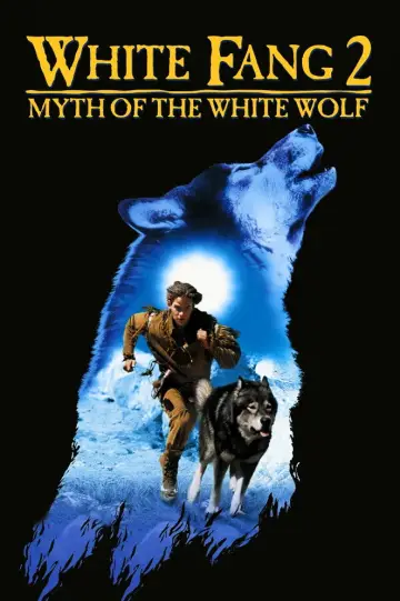 Poster to the movie "White Fang 2: Myth of the White Wolf" #1203023