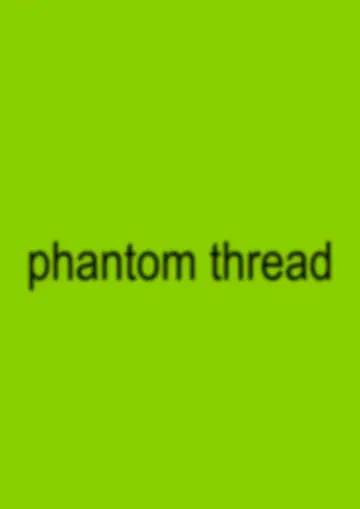 Poster to the movie "Phantom Thread" #1231062
