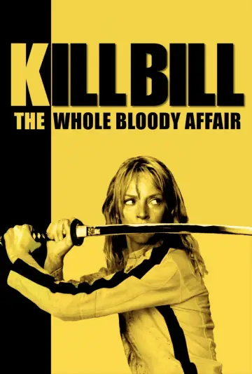 Poster to the movie "Kill Bill: The Whole Bloody Affair" #524587