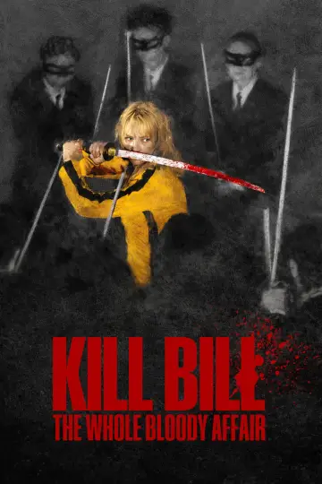Poster to the movie "Kill Bill: The Whole Bloody Affair" #815966