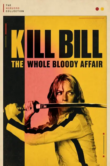 Poster to the movie "Kill Bill: The Whole Bloody Affair" #815970