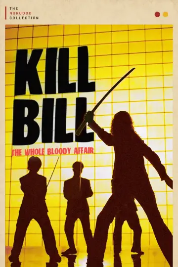 Poster to the movie "Kill Bill: The Whole Bloody Affair" #815971