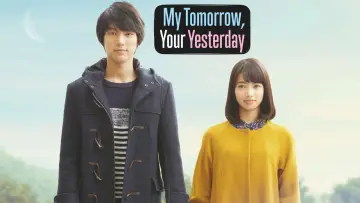 Backdrop to the movie "My Tomorrow, Your Yesterday" #1036049