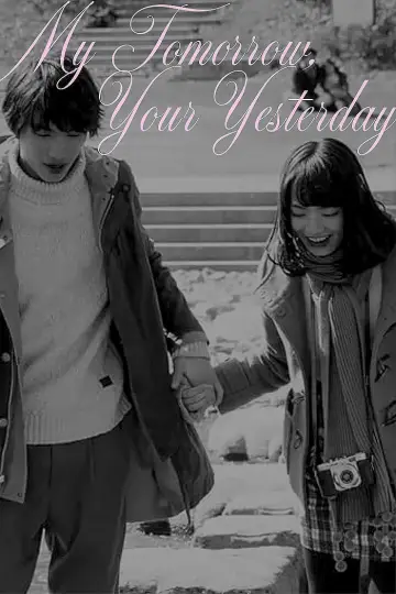 Poster to the movie "My Tomorrow, Your Yesterday" #1036054