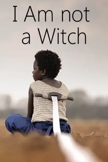 Poster to the movie "I Am Not a Witch" #1075397