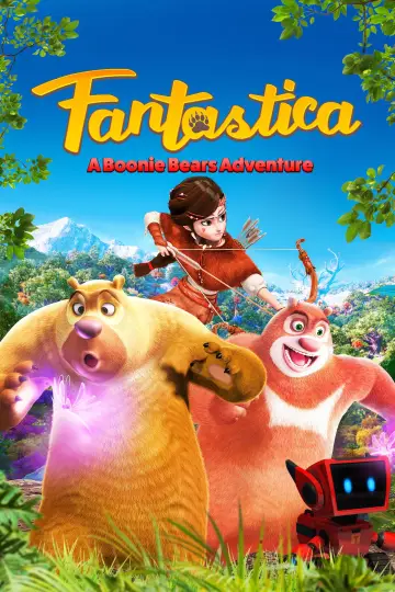 Poster to the movie "Fantastica: A Boonie Bears Adventure" #907149