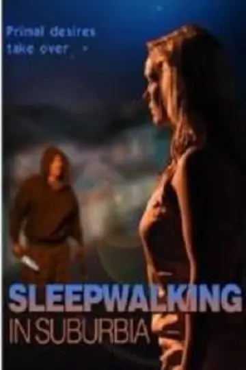 Poster to the movie "Sleepwalking in Suburbia" #447275