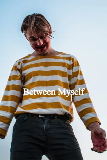 Poster to the movie "Between Myself" #1201021