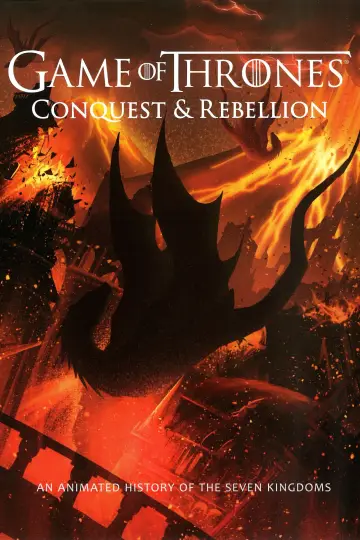 Poster to the movie "Game of Thrones - Conquest & Rebellion: An Animated History of the Seven Kingdoms" #1018690