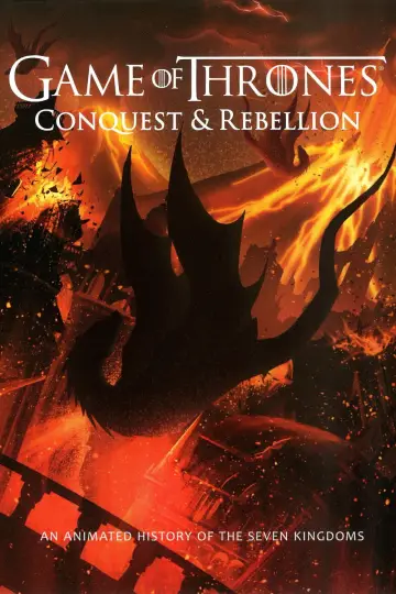 Poster to the movie "Game of Thrones - Conquest & Rebellion: An Animated History of the Seven Kingdoms" #1018691