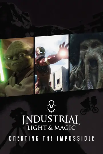 Industrial Light & Magic: Creating the Impossible
