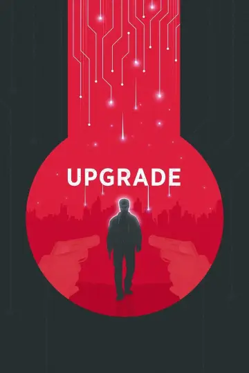 Poster to the movie "Upgrade" #97061