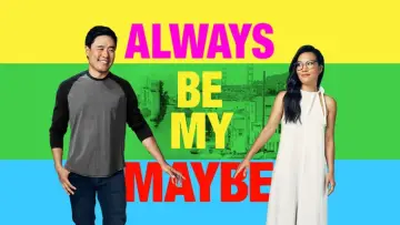 Backdrop to the movie "Always Be My Maybe" #103035