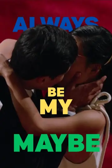 Poster to the movie "Always Be My Maybe" #996298