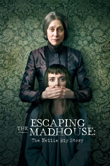 Poster to the movie "Escaping the Madhouse: The Nellie Bly Story" #1038280