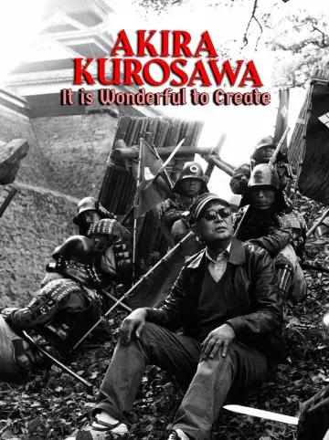 Poster to the movie "Akira Kurosawa: It Is Wonderful to Create: 