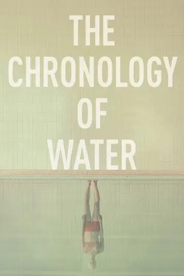 Poster to the movie "The Chronology of Water" #528372