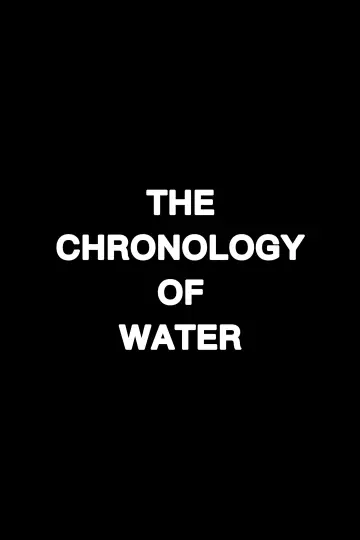 Poster to the movie "The Chronology of Water" #528376