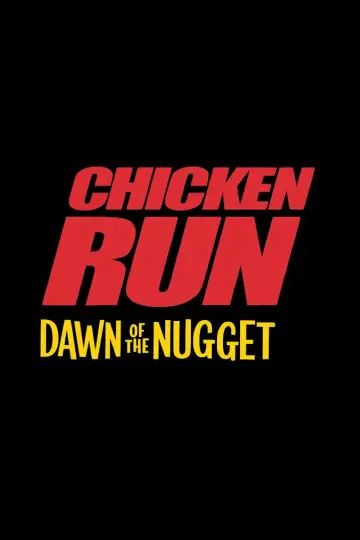 Poster to the movie "Chicken Run: Dawn of the Nugget" #42115