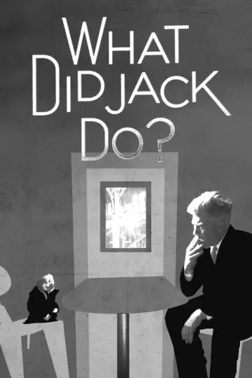 Poster to the movie "WHAT DID JACK DO?" #1097564