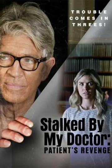 Poster to the movie "Stalked by My Doctor: Patient