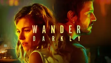 Backdrop to the movie "Wander Darkly" #1056628